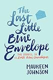 The Last Little Blue Envelope (13 Little Blue Envelopes, Band 2) by 