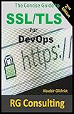 A Concise Guide to SSL/TLS for DevOps: 2nd Edition (English Edition) by