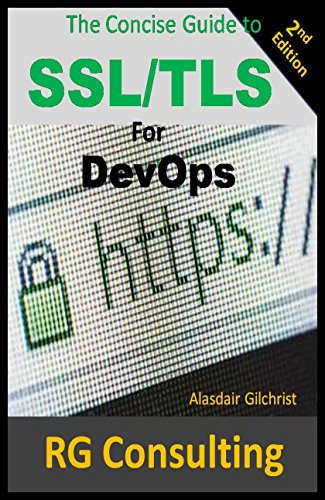 A Concise Guide to SSL/TLS for DevOps: 2nd Edition (English Edition)