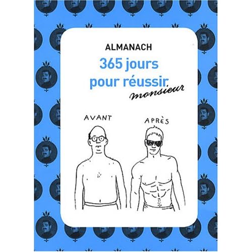ALMANACH 365 JOURS POUR REUSSIR MONSIEUR ALMANACH 365 JOURS POUR REUSSIR MONSIEUR