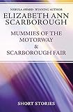 Image de Mummies of the Motorway & Scarborough Fair: Short Stories (English Edition)