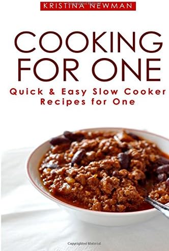 Cooking For One: One Pot, Slow Cooker Recipes - Easy Recipes for One