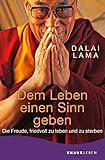Dem Leben einen Sinn geben by Dalai Lama, Dr. Peter Kobbe
