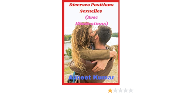 Amazon Fr Diverses Positions Sexuelles Avec Illustrations Kumar Avneet Livres