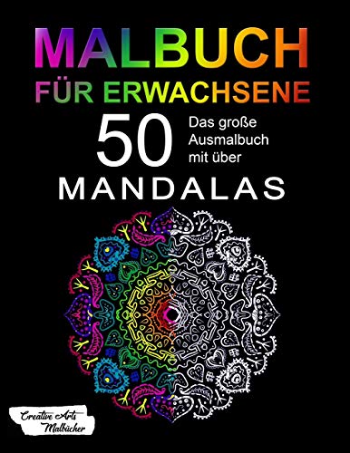 Malbuch für Erwachsene: Das große Mandala Ausmalbuch mit über 50 einzigartigen Mandalas auf schwa