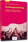 Beziehungsmarketing: Gestaltung nachhaltiger Geschäftsbeziehungen - Grundlagen und Praxis by 