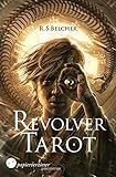 Revolver Tarot by R. S. Belcher