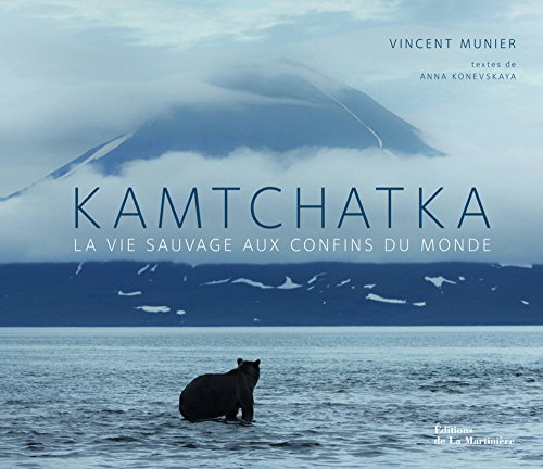 Download Kamtchatka : La vie sauvage aux confins du monde