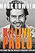 Killing Pablo: The Hunt for the World's Greatest Outlaw by