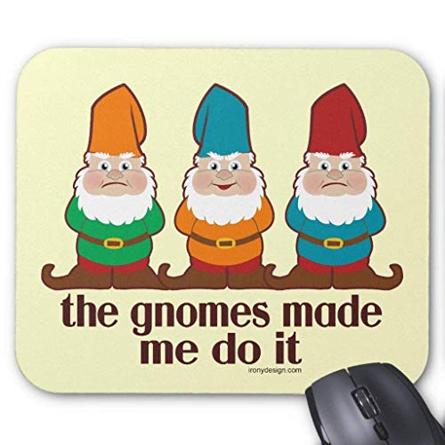 Preisvergleich Produktbild The Gnomes Made Me Do It Mouse Pad