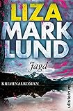 Bücher Neuerscheinungen 2022 - Jagd: Kriminalroman (Ein Annika-Bengtzon-Krimi 10) von Liza Marklund