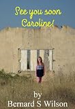 Image de See You Soon Caroline! (English Edition)