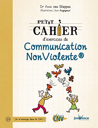 Petit cahier d'exercices de communication non-violente Petit cahier d'exercices de communication non-violente