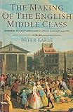 Front cover for the book The Making of the English Middle Class: Business, Society and Family Life in London, 1660-1730 by Peter Earle