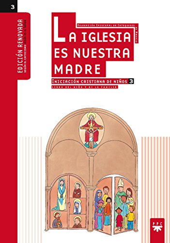 La Iglesia es nuestra madre : Iniciación cristiana de niños 3 Libro del niño y de la familia (Manuales para niños)