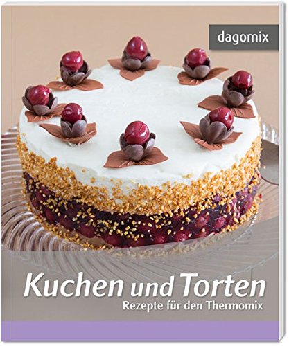 Kuchen und Torten Rezepte für den Thermomix Kuchen und Torten Rezepte für den Thermomix