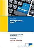 Prüfungstrainer Word: Informationsverarbeitung für die Büroberufe, Übungsaufgaben und erläuterte Lösungen, Version MS Office 2007 by 