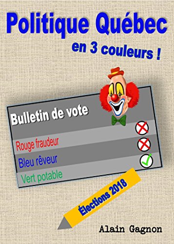 Politique Québec en 3 couleurs...: Élections 2018 francais