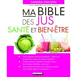 Ma Bible des jus : santé et bien être