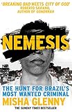 Nemesis: The Hunt for Brazil's Most Wanted Criminal by Misha Glenny