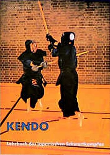 Kendo: Lehrbuch des japanischen Schwertkampfes Kendo: Lehrbuch des japanischen Schwertkampfes