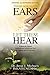 Produktbild THOSE WHO HAVE EARS - LET THEM HEAR: A Biblically Based Spiritual and Nutritional Path to Healing and Wholeness