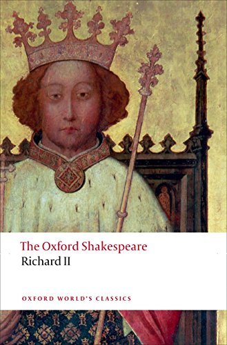 Richard II: The Oxford Shakespeare (Oxford World's Classics) by William Shakespeare Anthony B. Dawson Paul Yachnin(2011-09-30)