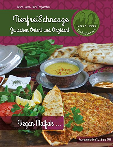 Download TierfreiSchnauze - zwischen Orient und Okzident: Vegan Mutfak ... Download TierfreiSchnauze - zwischen Orient und Okzident: Vegan Mutfak ...