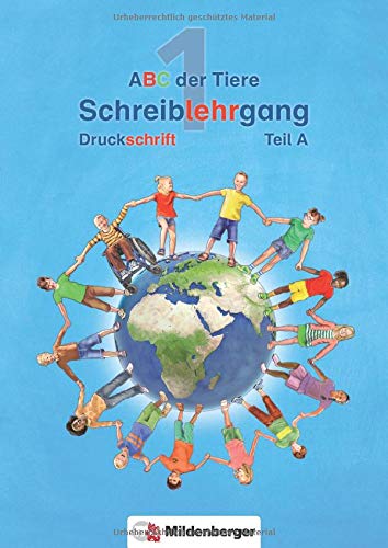 ABC der Tiere 1 - Schreiblehrgang Druckschrift, Teil A und B · Neubearbeitung (ABC der Tiere - Neubearbeitung)