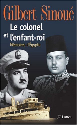 couverture de : Le colonel et l'enfant-roi M&eacute;moire d'Egypte