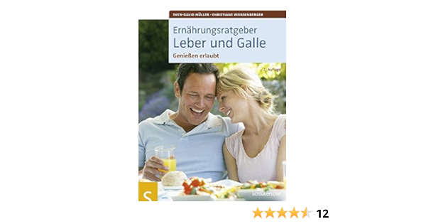 Ernahrungsratgeber Leber Und Galle Geniessen Erlaubt Amazon De Sven David Muller Christiane Weissenberger Bucher