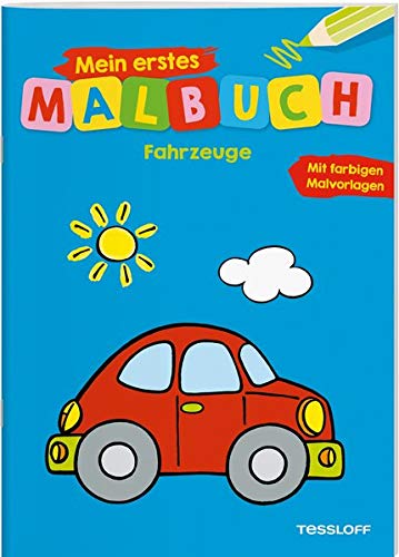 Mein erstes Malbuch Fahrzeuge: Fröhliche Motive, starke Konturen, Farbvorschläge (Malbücher und -blöcke)