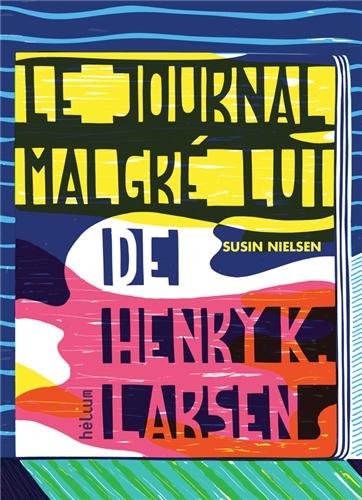 Le journal malgré lui de Henry K. Larsen