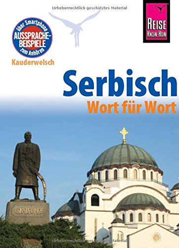 Download Serbisch - Wort für Wort: Kauderwelsch-Sprachführer von Reise Know-How Download Serbisch - Wort für Wort: Kauderwelsch-Sprachführer von Reise Know-How