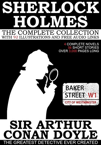The Complete Sherlock Holmes: 4 Novels and 56 Short Stories with 92 Illustrations and Free Online Au The Complete Sherlock Holmes: 4 Novels and 56 Short Stories with 92 Illustrations and Free Online Au