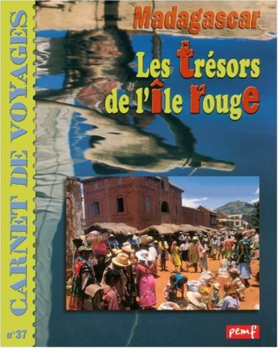 Les  Trésors de l'île rouge : les couleurs de Madagascar