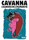 L'aurore de l'humanité: Et le singe devint con - le con se surpasse, où s'arrêtera-t-il ?
