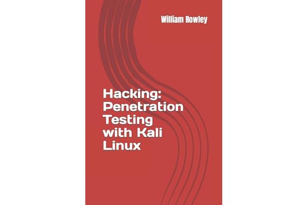 Hacking: Penetration Testing with Kali Linux: Guide for Beginners