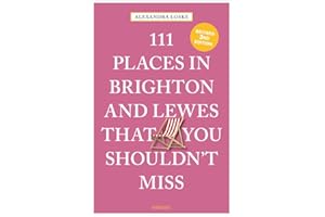 111 Places in Brighton and Lewes That You Shouldn't Miss