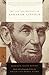 The Life and Writings of Abraham Lincoln (Modern Library Classics) (English Edition) by