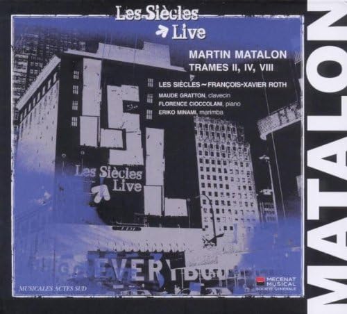 Martin Matalon: Trames (Les Siecles)