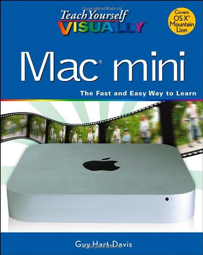 Download Teach Yourself Visually Mac Mini (Teach Yourself VISUALLY (Tech))