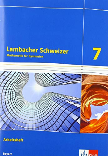 Lambacher Schweizer Mathematik für Gymnasien 7 (Lambacher Schweizer. Ausgabe für Bayern ab 2017)
