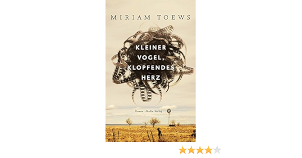 Kleiner Vogel Klopfendes Herz Roman Toews Miriam Buchner Christiane Amazon De Bucher