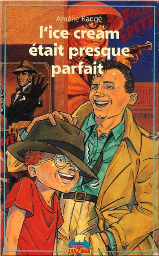 couverture de : ICE CREAM &Eacute;TAIT PRESQUE PARFAIT (L')