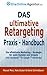 Das ultimative Retargeting Praxis - Handbuch: Die effektivste Marketing Strategie für mehr Kunden (inkl. Facebook & Google Anleitung) by 