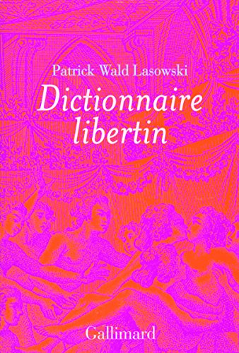 Download Dictionnaire libertin: La langue du plaisir au siècle des Lumières Download Dictionnaire libertin: La langue du plaisir au siècle des Lumières