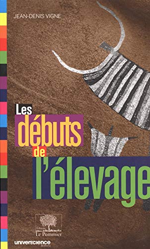 Télécharger Les débuts de l'élevage (Nouvelle édition) Gratuit