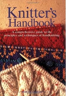 Knitter's Handbook : A Comprehensive Guide to The Principles and Techniques of Handknitting