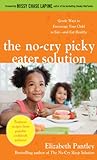 Image de The No-Cry Picky Eater Solution: Gentle Ways to Encourage Your Child to Eat—and Eat Healthy